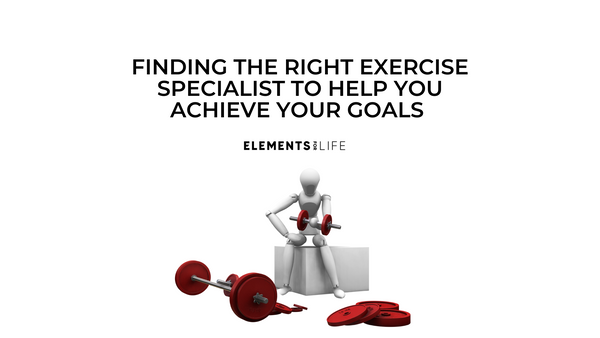 Finding the right exercise specialist to help you achieve your goals