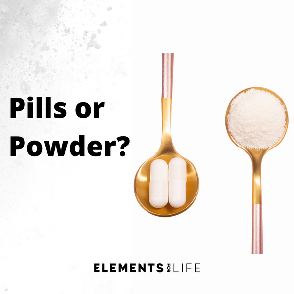 Pills Or Powders? Is one better than the other?